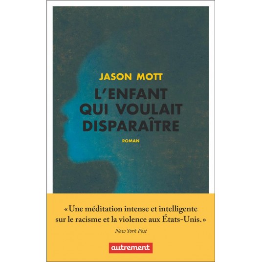 L'ENFANT QUI VOULAIT DISPARAITRE - OU LES AVENTURES ABSOLUMENT VERITABLES D'UN GAMIN QUI FONCE LA TE