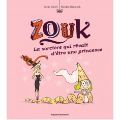 ZOUK, TOME 05 - LA SORCIERE QUI REVAIT D'ETRE UNE PRINCESSE