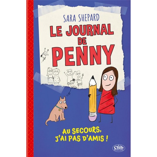 LE JOURNAL DE PENNY - TOME 1 AU SECOURS, J'AI PAS D'AMIS !
