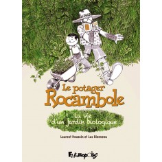 LE POTAGER ROCAMBOLE - LA VIE D'UN JARDIN BIOLOGIQUE