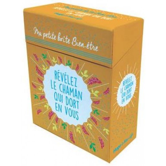 MA PETITE BOITE BIEN-ETRE - REVELEZ LE CHAMAN QUIDORT EN VOUS - REVELEZ LE CHAMAN QUI EST VOUS