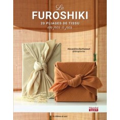 LE FUROSHIKI : 20 PLIAGES DE TISSU EN PAS A PAS