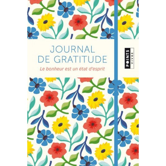 JOURNAL DE GRATITUDE - LE BONHEUR EST UN ETAT D'ESPRIT