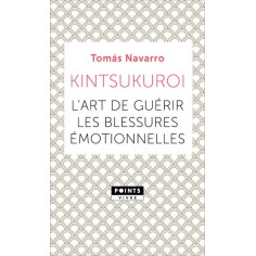 KINTSUKUROI - L'ART DE GUERIR LES BLESSURES EMOTIONNELLES