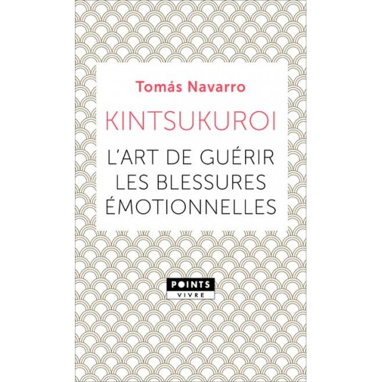 KINTSUKUROI - L'ART DE GUERIR LES BLESSURES EMOTIONNELLES