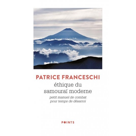 ETHIQUE DU SAMOURAI MODERNE - PETIT MANUEL DE COMBAT POUR TEMPS DE DESARROI