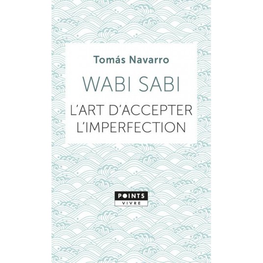 WABI SABI - L'ART D'ACCEPTER L'IMPERFECTION