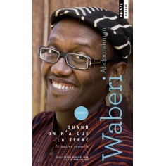 QUAND ON N'A QUE LA TERRE - ET AUTRES RECUEILS