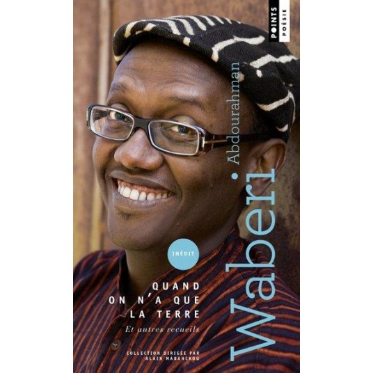 QUAND ON N'A QUE LA TERRE - ET AUTRES RECUEILS