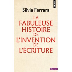 LA FABULEUSE HISTOIRE DE L INVENTION DE L ECRITURE