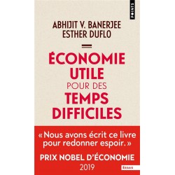 ECONOMIE UTILE POUR DES TEMPS DIFFICILES - PRIX NOBEL D'ECONOMIE 2019
