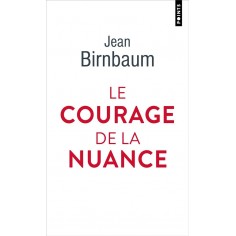 LE COURAGE DE LA NUANCE