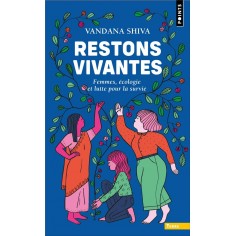 RESTONS VIVANTES - FEMMES, ECOLOGIE ET LUTTE POUR LA SURVIE