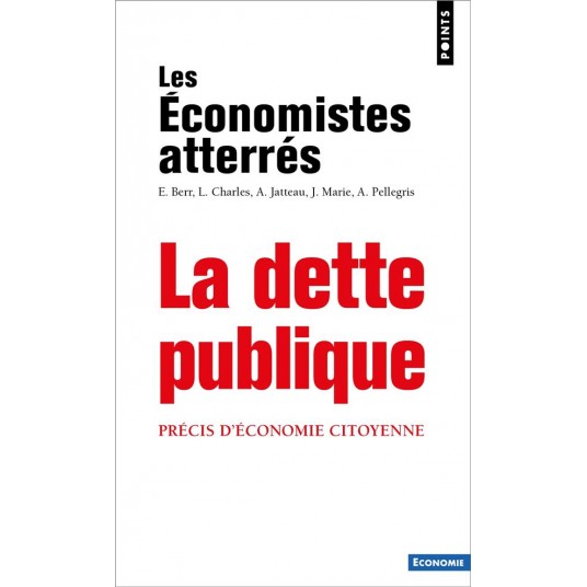 LA DETTE PUBLIQUE - PRECIS D'ECONOMIE CITOYENNE
