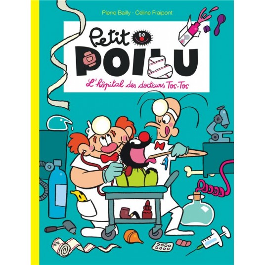 PETIT POILU - TOME 11 - L'HOPITAL DES DOCTEURS TOC-TOC