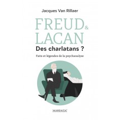 FREUD & LACAN, DES CHARLATANS ? - FAITS ET LEGENDES DE LA PSYCHANALYSE