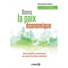 OSONS LA PAIX ECONOMIQUE - DE LA PLEINE CONSCIENCE AU SOUCI DU BIEN COMMUN