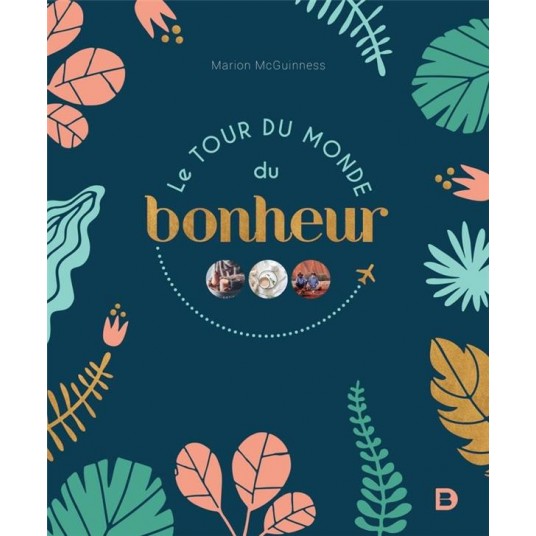 LE TOUR DU MONDE DU BONHEUR