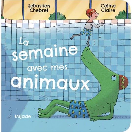 SEMAINE AVEC MES ANIMAUX (LA)
