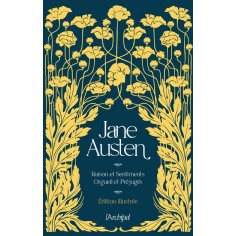 RAISON ET SENTIMENTS - ORGUEIL ET PREJUGES - EDITION ILLUSTREE