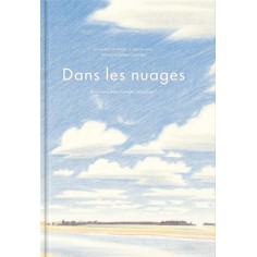 DANS LES NUAGES - AVEZ-VOUS DEJA VU NAITRE UN NUAGE ? DANS LES NUAGES - AVEZ-VOUS DEJA VU NAITRE UN NUAGE ?