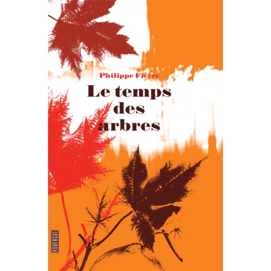 LE TEMPS DES ARBRES - ILLUSTRATIONS, COULEUR