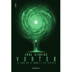 VORTEX - T01 - VORTEX - LE JOUR OU LE MONDE S'EST DECHIRE