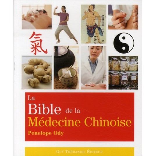 LA BIBLE DE LA MEDECINE CHINOISE