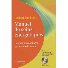MANUEL DE SOINS ENERGETIQUES - SOIGNER SANS APPAREIL ET SANS MEDICAMENT