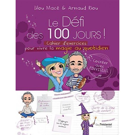 LE DEFI DES 100 JOURS ! CAHIER D'EXERCICES POUR VIVRE LA MAGIE AU QUOTIDIEN
