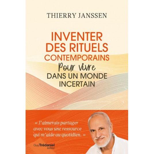 INVENTER DES RITUELS CONTEMPORAINS POUR VIVRE DANS UN MONDE INCERTAIN