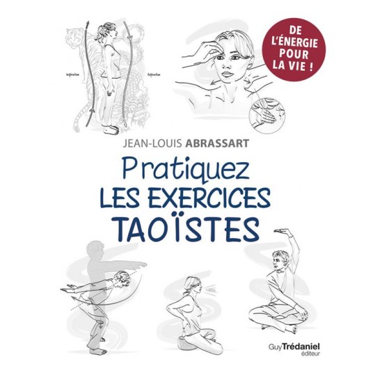 PRATIQUEZ LES EXERCICES TAOISTES