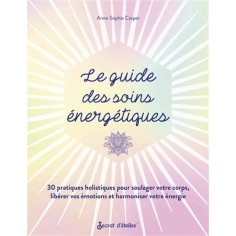 LE GUIDE DES SOINS ENERGETIQUES