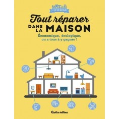 TOUT REPARER DANS LA MAISON - ECONOMIQUE, ECOLOGIQUE, ON A TOUS A Y GAGNER !