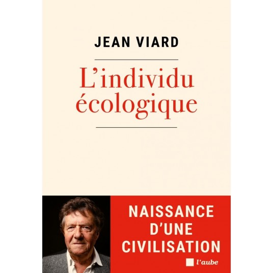 L'INDIVIDU ECOLOGIQUE - NAISSANCE D'UNE CIVILISATION