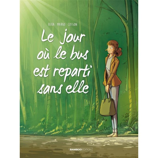 LE JOUR OU... - TOME 01 - LE BUS EST REPARTI SANS ELLE
