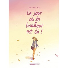 LE JOUR OU... - TOME 06 - LE JOUR OU LE BONHEUR EST LA