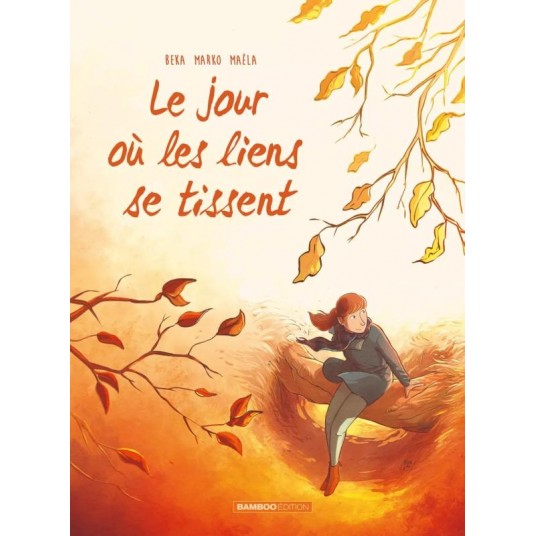 LE JOUR OU... - TOME 07 - LES LIENS SE TISSENT