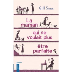 LA MAMAN QUI NE VOULAIT PLUS ETRE PARFAITE