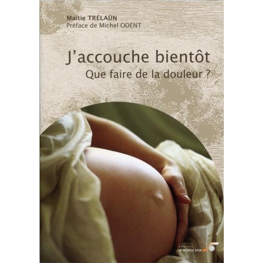J'ACCOUCHE BIENTOT - ET J'AI PEUR DE LA DOULEUR