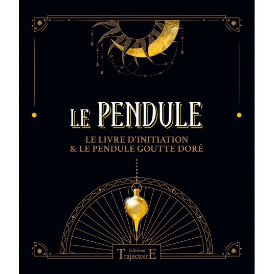 LE PENDULE - COFFRET - LE LIVRE D'INITIATION & LE PENDULE GOUTTE DORE