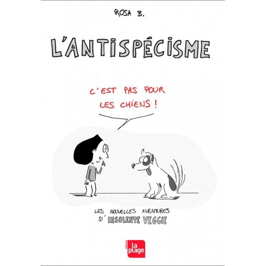INSOLENTE VEGGIE 2 - L'ANTISPECISME, C'EST PAS POUR LES CHIENS