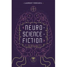 NEURO-SCIENCE-FICTION - LES CERVEAUX D'AILLEURS ET DE DEMAIN - ILLUSTRATIONS, NOIR ET BLANC