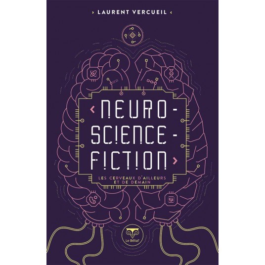 NEURO-SCIENCE-FICTION - LES CERVEAUX D'AILLEURS ET DE DEMAIN - ILLUSTRATIONS, NOIR ET BLANC