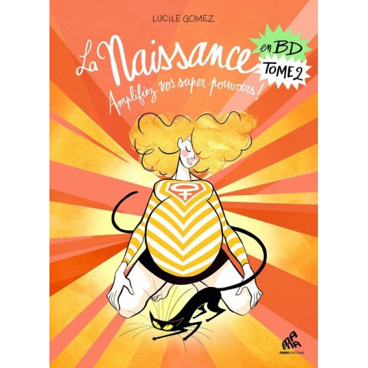 LA NAISSANCE EN BD TOME 2 - AMPLIFIEZ VOS SUPER POUVOIRS !