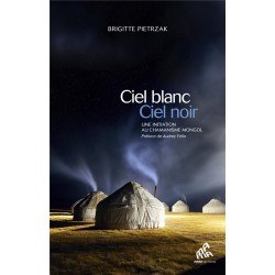 CIEL BLANC, CIEL NOIR - UNE INITIATION AU CHAMANISME MONGOL