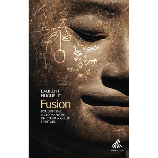 FUSION - BOUDDHISME & CHAMANISME, UN COEUR A COEUR SPIRITUEL