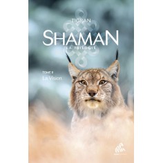 SHAMAN, L'AVENTURE MONGOLE : TOME 2, LA VISION SHAMAN, L'AVENTURE MONGOLE : TOME 2, LA VISION