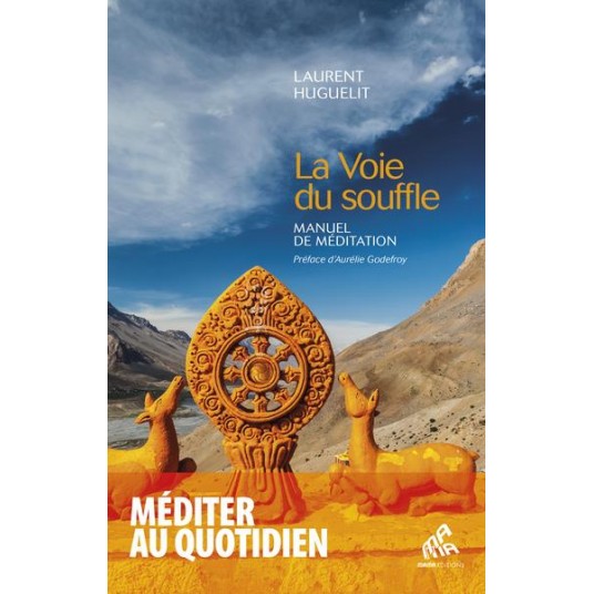 LA VOIE DU SOUFFLE - MANUEL DE MEDITATION LA VOIE DU SOUFFLE - MANUEL DE MEDITATION