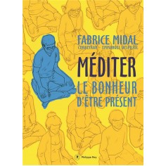 MEDITER - LE BONHEUR D'ETRE PRESENT